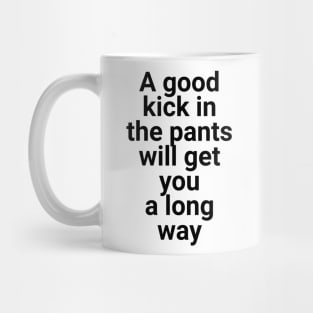 Kick in the Pants Mug